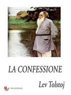 Ebook La confessione di Lev Tolstoj edito da Passerino