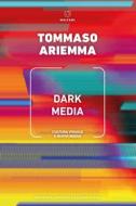 Ebook Dark Media di Tommaso Ariemma edito da Meltemi