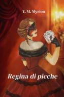 Ebook Regina di picche di (M. Mancini) Y. M. Myrion edito da ilmiolibro self publishing