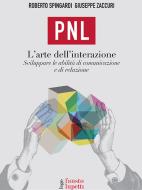 Ebook PNL Programmazione Neurolinguistica di Roberto Spingardi, Giuseppe Zaccuri edito da Fausto Lupetti Editore
