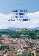 Ebook Castelli e Torri Costiere della Calabria di Vecchione Stefano edito da La Dea Editori