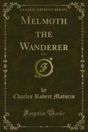 Ebook Melmoth the Wanderer di Charles Robert Maturin edito da Forgotten Books