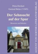 Ebook Der Sehnsucht auf der Spur di Petra Deckart, Gertrud Helm (†) edito da Frankfurter Literaturverlag