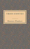 Ebook Trois contes di Gustave Flaubert edito da Gustave Flaubert