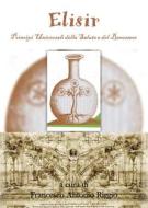 Ebook Elisir "Principi Universali della Salute e del Benessere" di Francesco Antonio Riggio edito da Youcanprint