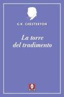 Ebook La torre del tradimento di Gilbert Keith Chesterton edito da Lindau