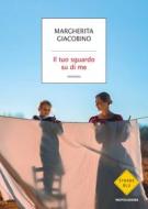 Ebook Il tuo sguardo su di me di Giacobino Margherita edito da Mondadori