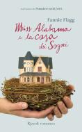 Ebook Miss Alabama e la casa dei sogni di Flagg Fannie edito da Rizzoli