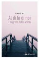Ebook Al di là di noi di Rita Piras edito da Edizioni La Zattera