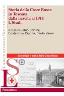 Ebook Storia della Croce Rossa in Toscana dalla nascita al 1914. Vol. I Studi di AA. VV. edito da Franco Angeli Edizioni