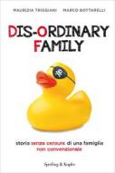 Ebook Dis-Ordinary Family di Bottarelli Marco, Triggiani Maurizia edito da Sperling & Kupfer