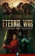 Ebook Eternal War - Armies of Saints di Livio Gambarini edito da Acheron Books