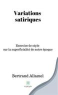 Ebook Variations satiriques di Bertrand Allamel edito da Le Lys Bleu Éditions