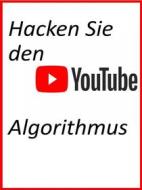 Ebook Hacken Sie den YouTube-Algorithmus di Fer Money edito da FeRo