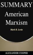 Ebook Summary of American Marxism di Alexander Cooper edito da Ben Business Group LLC