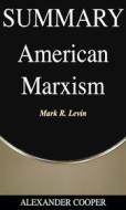 Ebook Summary of American Marxism di Alexander Cooper edito da Ben Business Group LLC