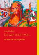 Ebook Da war doch was ... di Volker Schoßwald edito da Books on Demand