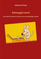 Ebook Schnuppel nervt di Eckehard Plum edito da Books on Demand