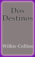 Ebook Dos Destinos di Wilkie Collins edito da Wilkie Collins