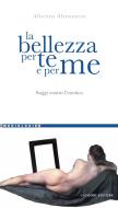 Ebook La bellezza per te e per me di Alberto Abruzzese edito da Liguori Editore