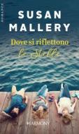 Ebook Dove si riflettono le stelle di Susan Mallery edito da HarperCollins