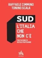 Ebook Sud l'Italia che non c'è di Tonino Scala, Raffaele Cimmino edito da Publisher s14562