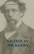 Ebook Nicholas Nickleby Illustrated Edition di Charles Dickens edito da Leverton Classics