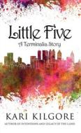 Ebook Little Five di Kari Kilgore edito da Spiral Publishing, Ltd.