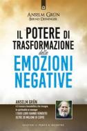 Ebook Il potere di trasformazione delle emozioni negative di Anselm Grün edito da Edizioni Il Punto d'incontro