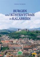 Ebook Burgen und Küstentürme in Kalabrien di Vecchione Stefano edito da La Dea Editori