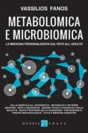 Ebook Metabolomica e microbiomica. La medicina personalizzata dal feto all’adulto di Vassilios Fanos edito da Hygeia Press