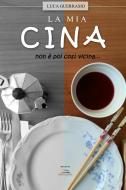 Ebook La mia Cina non è poi così vicina di Luca Guerrasio edito da Albatros Edizioni