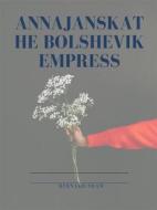 Ebook Annajanska, the Bolshevik Empress di Bernard Shaw edito da Muhammad  Ali