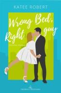 Ebook Wrong Bed, Right Guy di Katee Robert edito da Triskell Edizioni