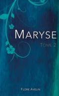 Ebook Maryse - Tome 2 di Flore Avelin edito da Books on Demand
