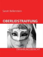 Ebook Oberlidstraffung - Erfahrungsbericht di Sarah Bellenstein edito da Books on Demand