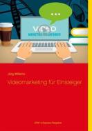 Ebook Videomarketing für Einsteiger di Jörg Willems edito da Books on Demand