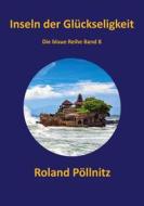Ebook Inseln der Glückseligkeit di Roland Pöllnitz edito da Books on Demand