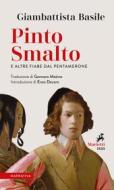 Ebook Pinto Smalto e altre fiabe dal Pentamerone di Giambattista Basile edito da Marietti 1820