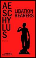 Ebook Libation Bearers di Aeschylus edito da Synapse Publishing