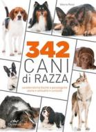 Ebook 342 Cani di razza di Rossi Valeria edito da De Vecchi