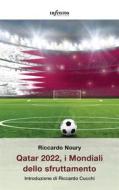 Ebook Qatar 2022, i Mondiali dello sfruttamento di Riccardo Noury edito da Infinito Edizioni