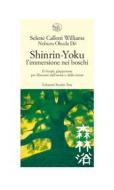 Ebook Shinrin Yoku - l'immersione nei boschi di Selene Calloni Williams, Noburu Okuda Do edito da Edizioni Studio Tesi