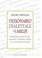 Ebook Dizionario dialettale di Melfi e Zibaldone di MAURO TARTAGLIA edito da Osanna Edizioni