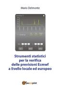 Ebook Strumenti statistici per la verifica delle previsioni Ecmwf di Mario Delmonte edito da Youcanprint