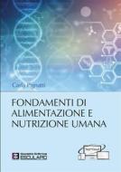 Ebook Fondamenti di Alimentazione e Nutrizione Umana di Carla Pignatti edito da Società Editrice Esculapio