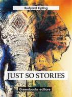 Ebook Just so stories di Rudyard Kipling edito da Greenbooks Editore