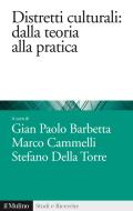 Ebook Distretti culturali: dalla teoria alla pratica edito da Società editrice il Mulino, Spa