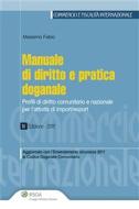 Ebook Manuale di diritto e pratica doganale di Massimo Fabio edito da Ipsoa