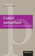 Ebook Cattivi samaritani di Ha-Joon Chang edito da Egea